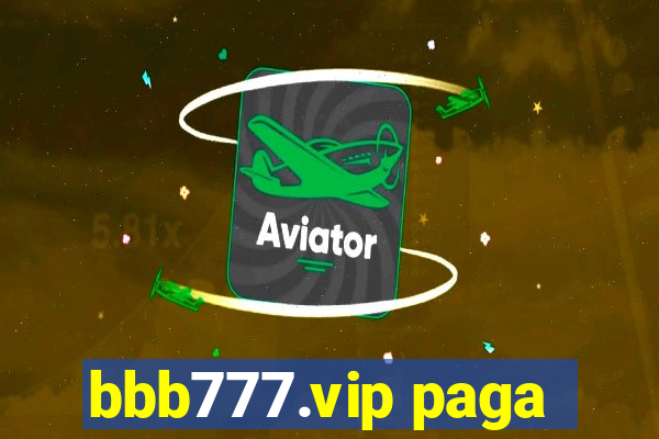 bbb777.vip paga